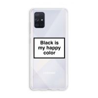 Black is my happy color: Galaxy A71 Transparant Hoesje
