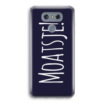 Moatsje!: LG G6 Transparant Hoesje