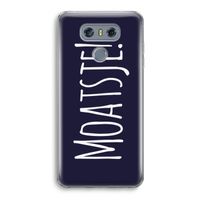 Moatsje!: LG G6 Transparant Hoesje