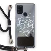 Laters, baby: Samsung Galaxy A21s Transparant Hoesje met koord
