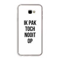 Ik pak nooit op: Samsung Galaxy J4 Plus Transparant Hoesje