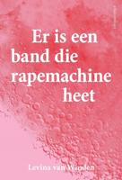 Er is een band die rapemachine heet (Paperback)