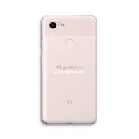 gij moogt er zijn: Google Pixel 3 XL Transparant Hoesje
