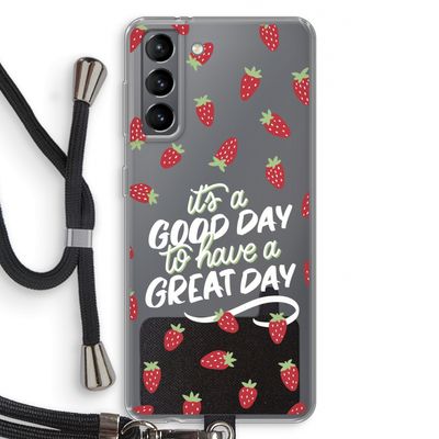 Don't forget to have a great day: Samsung Galaxy S21 Transparant Hoesje met koord