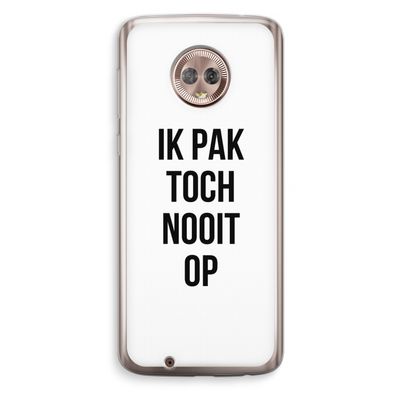 Ik pak nooit op: Motorola Moto G6 Transparant Hoesje