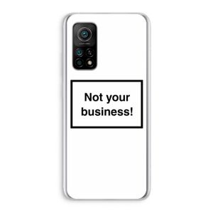 Not your business: Xiaomi Mi 10T 5G Transparant Hoesje