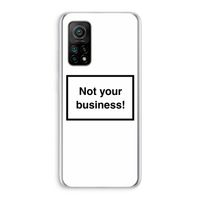 Not your business: Xiaomi Mi 10T 5G Transparant Hoesje
