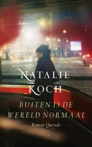 Buiten is de wereld normaal - Natalie Koch - ebook