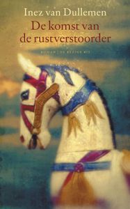 De komst van de rustverstoorder - Inez van Dullemen - ebook