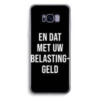 Belastinggeld - Zwart: Samsung Galaxy S8 Plus Transparant Hoesje
