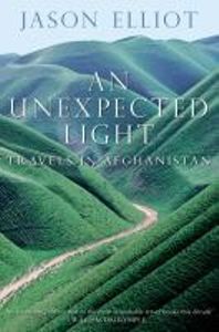 Reisverhaal An Unexpected Light - Travels in Afghanistan | Jason Elliot