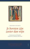 Je borsten zijn zoeter dan wijn (Expositio de Canticum Canticorum) (Hardback) Je borsten zijn zoeter dan wijn (Expositio de Canticum Canticorum) (Hardback)