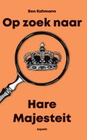 Op zoek naar Hare Majesteit - Ben Kahmann - ebook