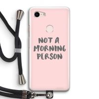 Morning person: Pixel 3 Transparant Hoesje met koord