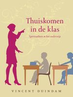 Thuiskomen in de klas - Vincent Duindam - ebook