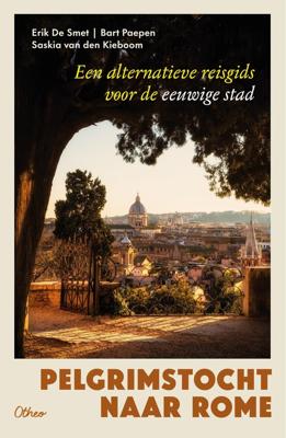 Pelgrimstocht naar Rome - Bart Paepen, Erik De Smet, Saskia Van den Kieboom - ebook