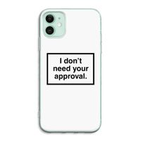 Don't need approval: iPhone 11 Transparant Hoesje