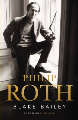 Blake Bailey Philip Roth Blake Bailey Philip Roth