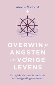 Overwin je angsten uit vorige levens (Paperback)