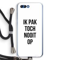 Ik pak nooit op: Honor 10 Transparant Hoesje met koord