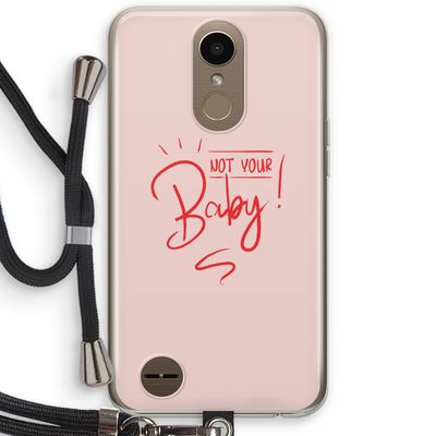 Not Your Baby: LG K10 (2017) Transparant Hoesje met koord