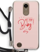 Not Your Baby: LG K10 (2017) Transparant Hoesje met koord