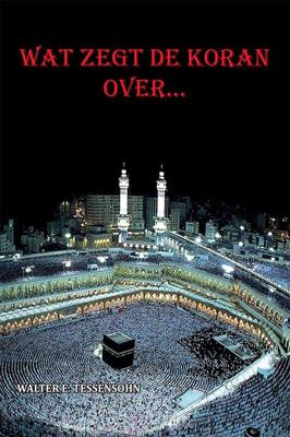 Wat zegt de Koran over... (Paperback)