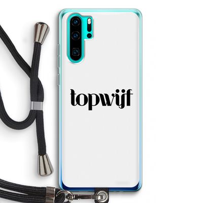 Topwijf Wit: Huawei P30 Pro Transparant Hoesje met koord