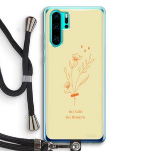 No rain no flowers: Huawei P30 Pro Transparant Hoesje met koord