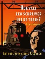 Hoe valt een schrijver uit de trein? (Paperback)
