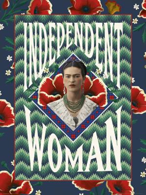 Kunstdruk Frida Kahlo Independent Woman 30x40cm