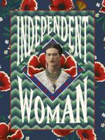 Kunstdruk Frida Kahlo Independent Woman 30x40cm