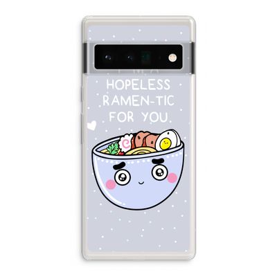 I'm A Hopeless Ramen-Tic For You: Google Pixel 6 Pro Transparant Hoesje