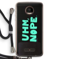 UHM, NOPE.: Motorola Moto Z Force Transparant Hoesje met koord