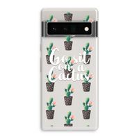 Cactus quote: Google Pixel 6 Pro Transparant Hoesje