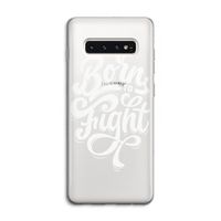 Born to Fight: Samsung Galaxy S10 4G Transparant Hoesje