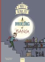 Moedig of bang? (Hardback)