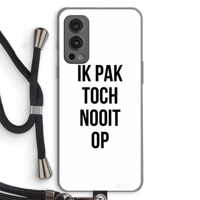 Ik pak nooit op: OnePlus Nord 2 5G Transparant Hoesje met koord