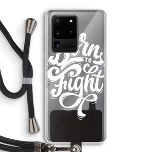 Born to Fight: Samsung Galaxy S20 Ultra Transparant Hoesje met koord