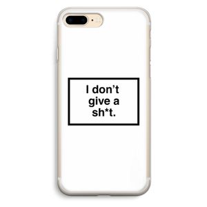 Don't give a shit: iPhone 7 Plus Transparant Hoesje