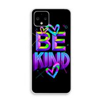 Be Kind: Pixel 4 Transparant Hoesje
