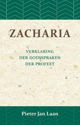 Verklaring der Godspraken der profeet Zacharia (Paperback)