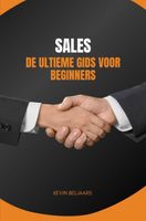 De ultieme gids voor beginners in sales - Kevin Beljaars - ebook