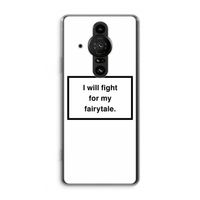 Fight for my fairytale: Sony Xperia Pro-I Transparant Hoesje