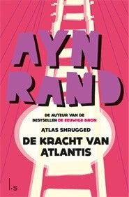 De kracht van Atlantis (Atlas Shrugged) (Paperback)