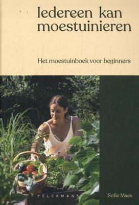 Iedereen kan moestuinieren (Hardback)