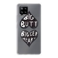 Big butt bigger heart: Samsung Galaxy A42 5G Transparant Hoesje