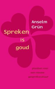 Spreken is goud - Anselm Grun - ebook