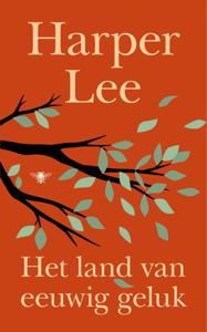 Het land van eeuwig geluk - Harper Lee - ebook
