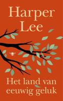 Het land van eeuwig geluk - Harper Lee - ebook